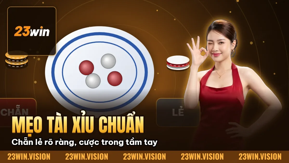 Hình minh họa bài viết: Mẹo Tài Xỉu Chuẩn Tại 23WIN – Đặt Cược An Toàn & Thông Minh