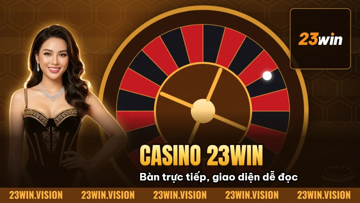 Hình minh họa bài viết: Casino 23win: Casino Trực Tuyến Hàng Đầu, Game Đa Dạng